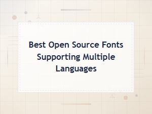Best Open Source Fonts That Support Multiple Languages