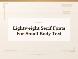 Best Lightweight Serif Fonts for Small Body Text Readability